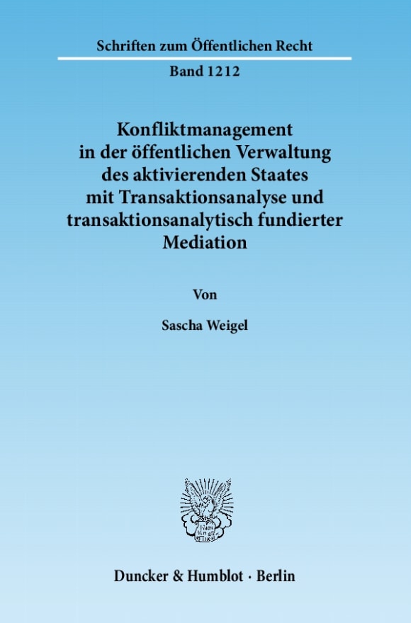 Cover Konfliktmanagement in der öffentlichen Verwaltung des aktivierenden Staates mit Transaktionsanalyse und transaktionsanalytisch fundierter Mediation