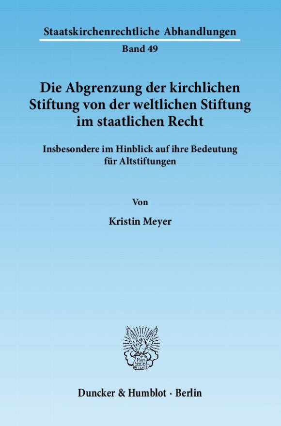 Cover Die Abgrenzung der kirchlichen Stiftung von der weltlichen Stiftung im staatlichen Recht