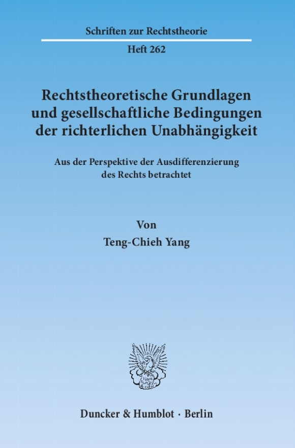 Cover Rechtstheoretische Grundlagen und gesellschaftliche Bedingungen der richterlichen Unabhängigkeit