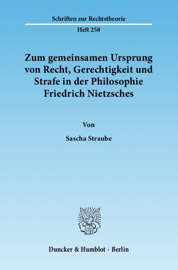 Cover Zum gemeinsamen Ursprung von Recht, Gerechtigkeit und Strafe in der Philosophie Friedrich Nietzsches