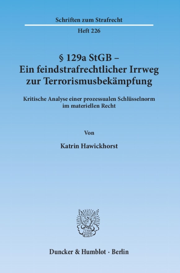 Cover § 129a StGB - Ein feindstrafrechtlicher Irrweg zur Terrorismusbekämpfung