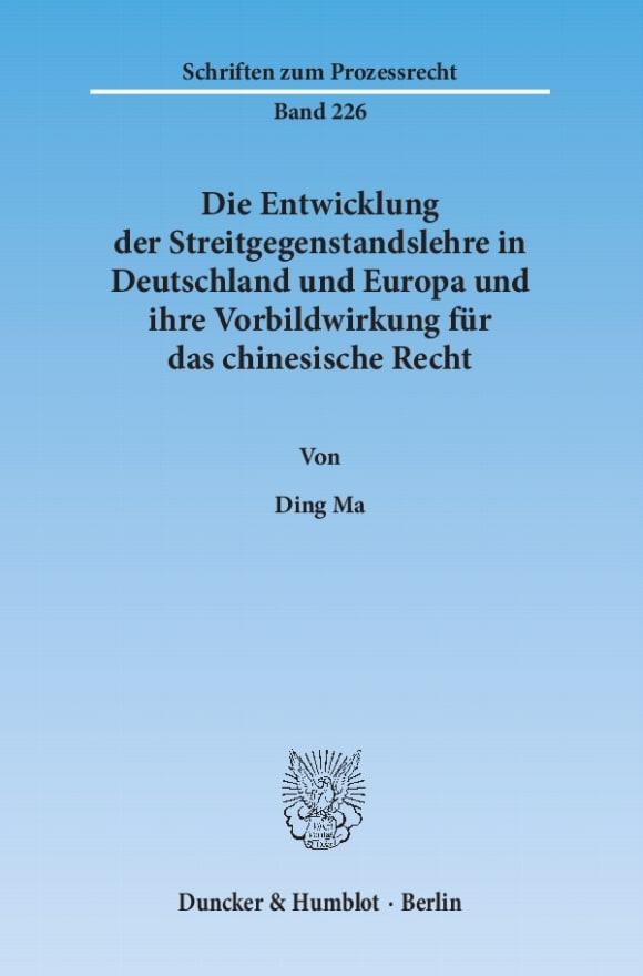 Cover Die Entwicklung der Streitgegenstandslehre in Deutschland und Europa und ihre Vorbildwirkung für das chinesische Recht