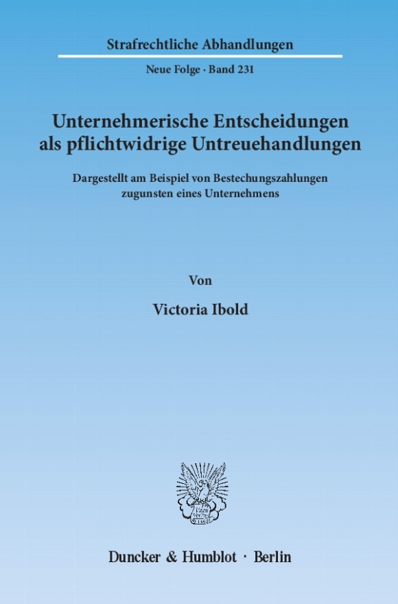 Cover Unternehmerische Entscheidungen als pflichtwidrige Untreuehandlungen