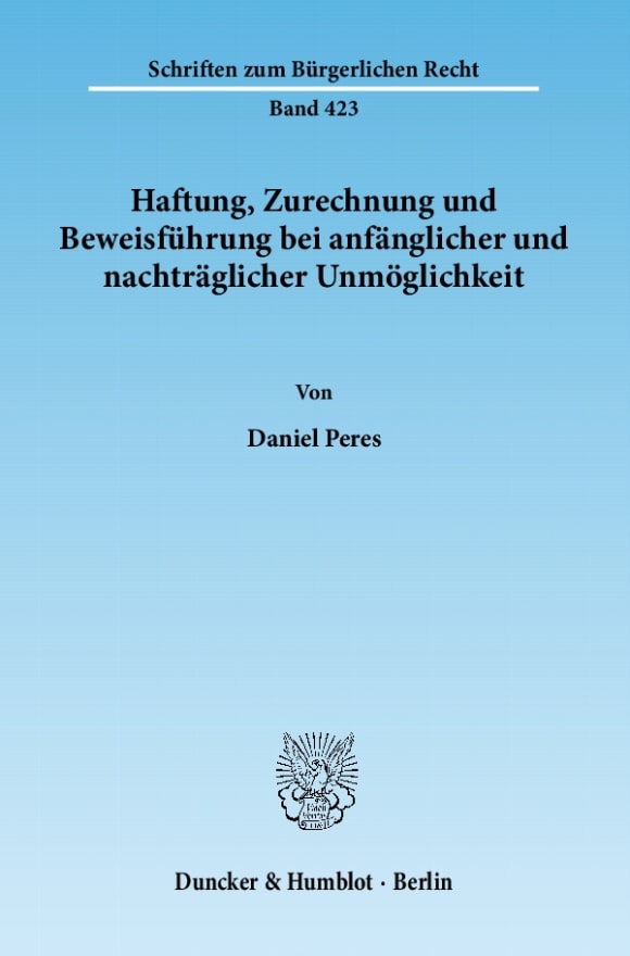 Cover Haftung, Zurechnung und Beweisführung bei anfänglicher und nachträglicher Unmöglichkeit