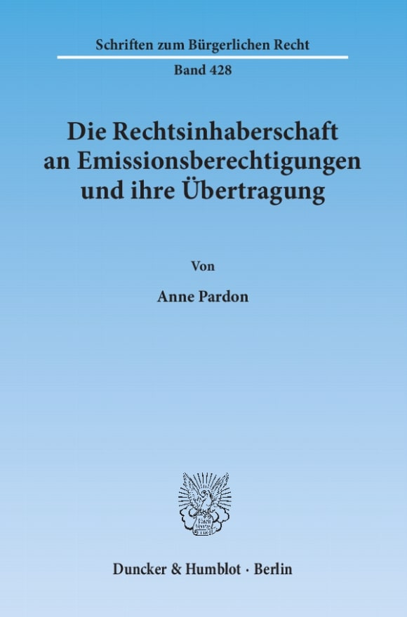 Cover Die Rechtsinhaberschaft an Emissionsberechtigungen und ihre Übertragung