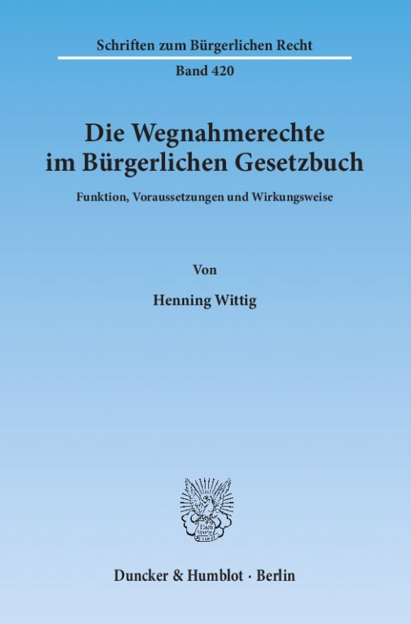 Cover Die Wegnahmerechte im Bürgerlichen Gesetzbuch