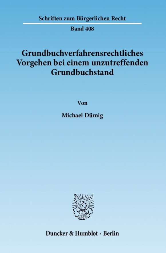 Cover Grundbuchverfahrensrechtliches Vorgehen bei einem unzutreffenden Grundbuchstand