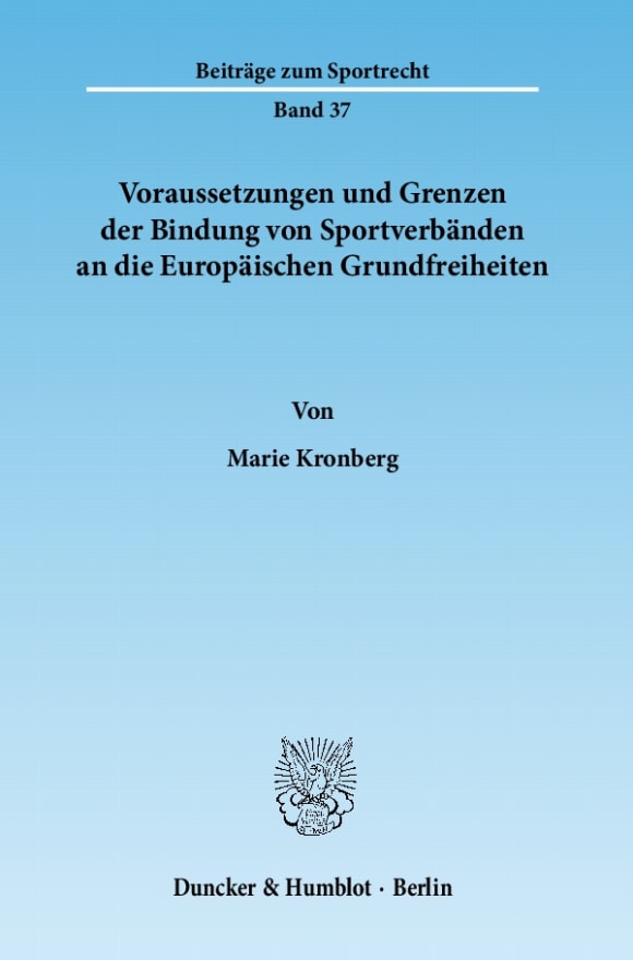 Cover Voraussetzungen und Grenzen der Bindung von Sportverbänden an die Europäischen Grundfreiheiten