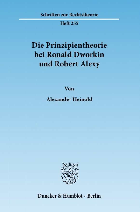 Cover Die Prinzipientheorie bei Ronald Dworkin und Robert Alexy