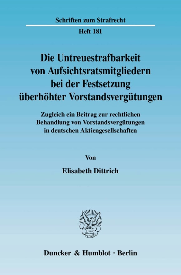 Cover Die Untreuestrafbarkeit von Aufsichtsratsmitgliedern bei der Festsetzung überhöhter Vorstandsvergütungen