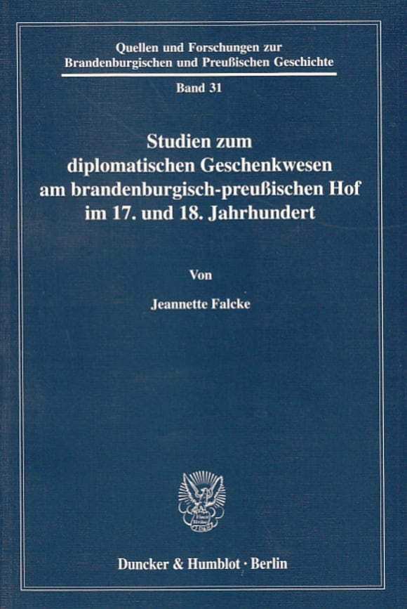 Cover Studien zum diplomatischen Geschenkwesen am brandenburgisch-preußischen Hof im 17. und 18. Jahrhundert