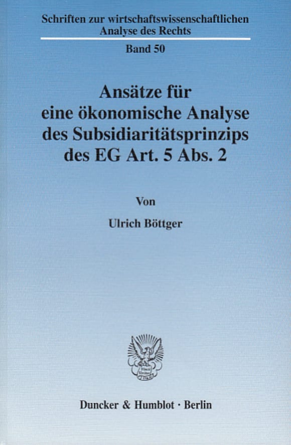 Cover Ansätze für eine ökonomische Analyse des Subsidiaritätsprinzips des EG Art. 5 Abs. 2