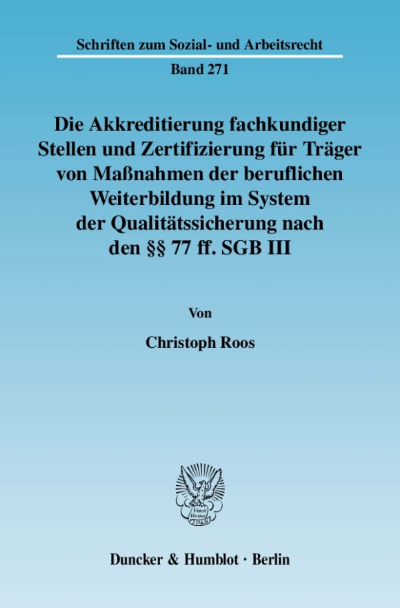 Cover Die Akkreditierung fachkundiger Stellen und Zertifizierung für Träger von Maßnahmen der beruflichen Weiterbildung im System der Qualitätssicherung nach den §§ 77 ff. SGB III