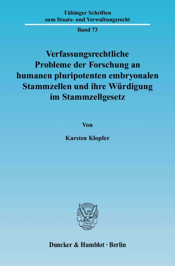 Cover Verfassungsrechtliche Probleme der Forschung an humanen pluripotenten embryonalen Stammzellen und ihre Würdigung im Stammzellgesetz