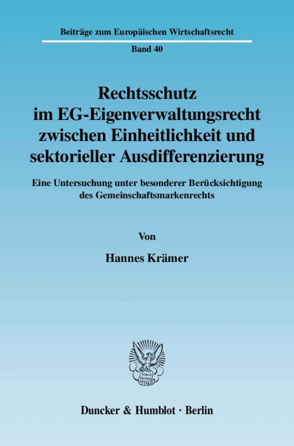 Cover Rechtsschutz im EG-Eigenverwaltungsrecht zwischen Einheitlichkeit und sektorieller Ausdifferenzierung