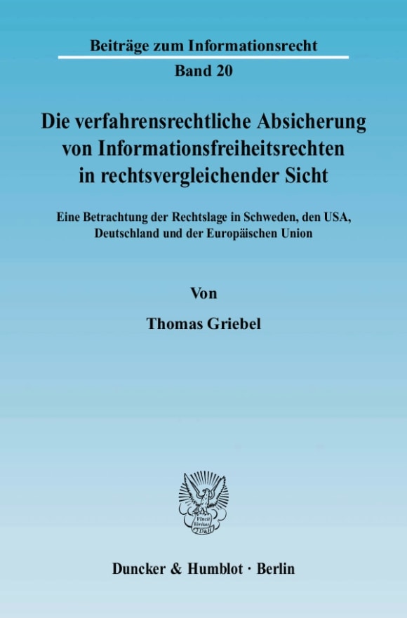 Cover Die verfahrensrechtliche Absicherung von Informationsfreiheitsrechten in rechtsvergleichender Sicht