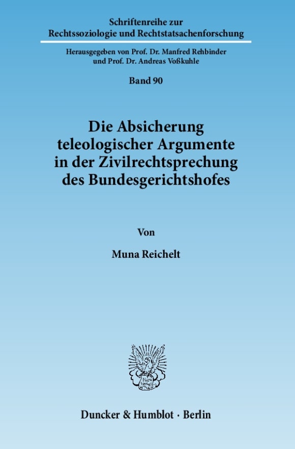 Cover Die Absicherung teleologischer Argumente in der Zivilrechtsprechung des Bundesgerichtshofes