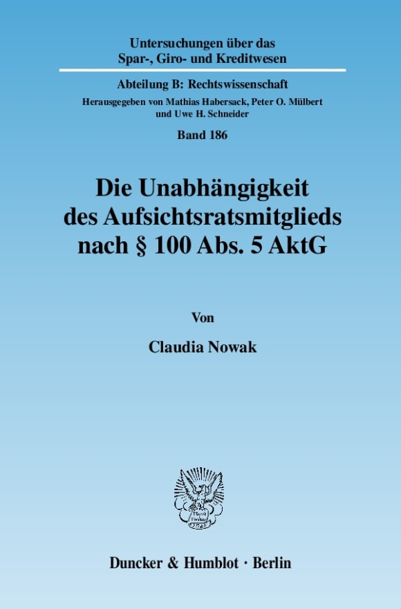 Cover Die Unabhängigkeit des Aufsichtsratsmitglieds nach § 100 Abs. 5 AktG