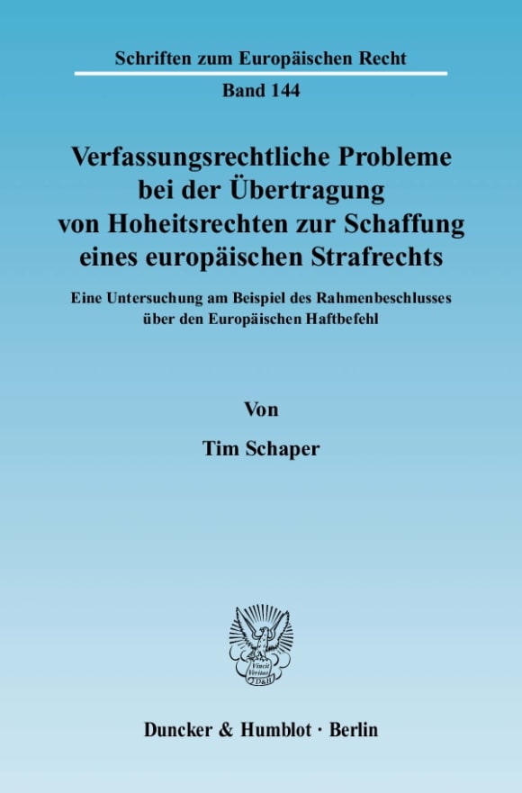 Cover Verfassungsrechtliche Probleme bei der Übertragung von Hoheitsrechten zur Schaffung eines europäischen Strafrechts