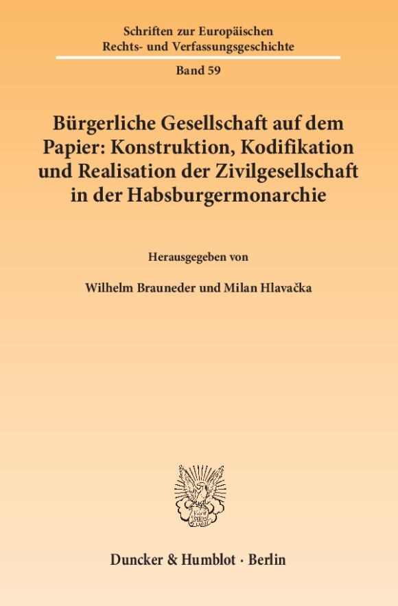 Cover Bürgerliche Gesellschaft auf dem Papier: Konstruktion, Kodifikation und Realisation der Zivilgesellschaft in der Habsburgermonarchie