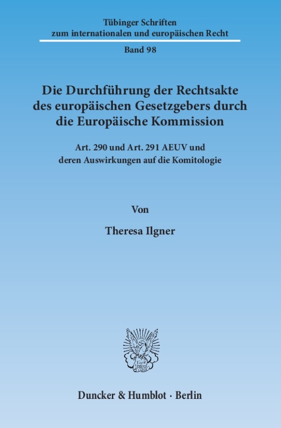 Cover Die Durchführung der Rechtsakte des europäischen Gesetzgebers durch die Europäische Kommission