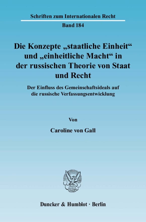 Cover Die Konzepte »staatliche Einheit« und »einheitliche Macht« in der russischen Theorie von Staat und Recht