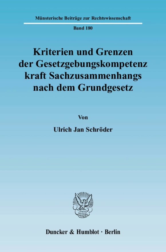 Cover Kriterien und Grenzen der Gesetzgebungskompetenz kraft Sachzusammenhangs nach dem Grundgesetz