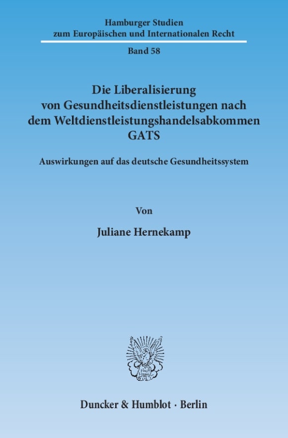 Cover Die Liberalisierung von Gesundheitsdienstleistungen nach dem Weltdienstleistungshandelsabkommen GATS