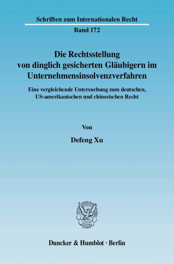 Cover Die Rechtsstellung von dinglich gesicherten Gläubigern im Unternehmensinsolvenzverfahren