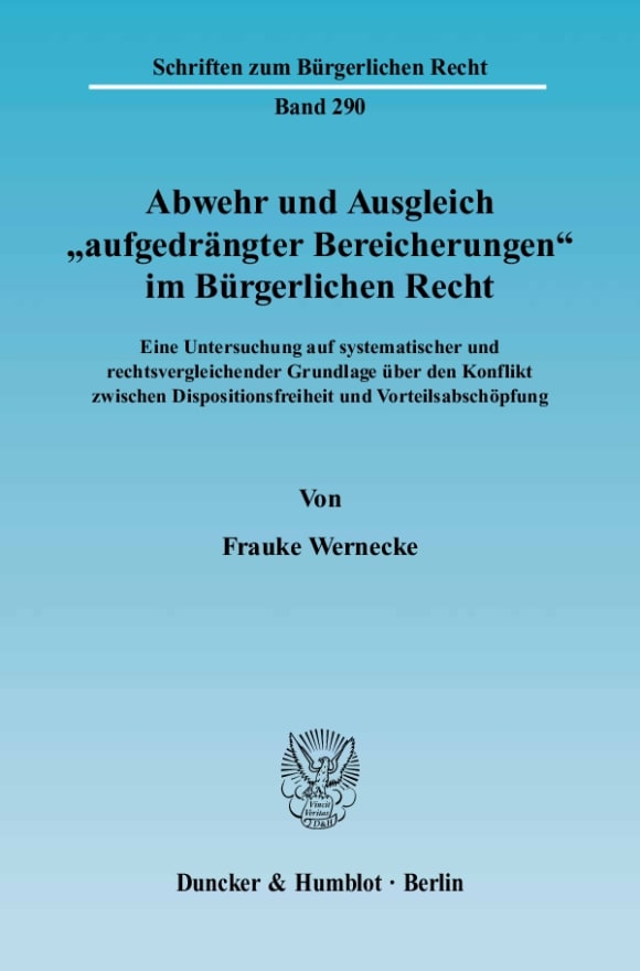 Cover Abwehr und Ausgleich »aufgedrängter Bereicherungen« im Bürgerlichen Recht