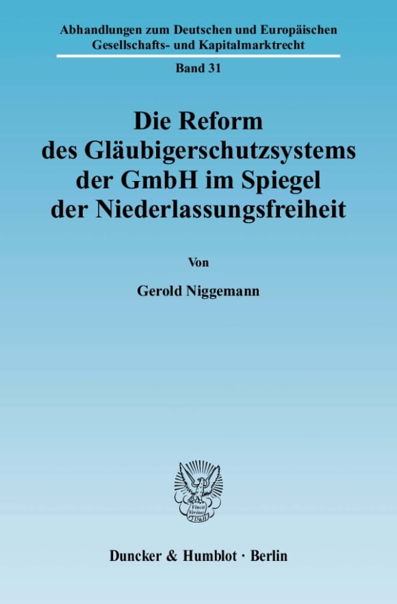 Cover Die Reform des Gläubigerschutzsystems der GmbH im Spiegel der Niederlassungsfreiheit