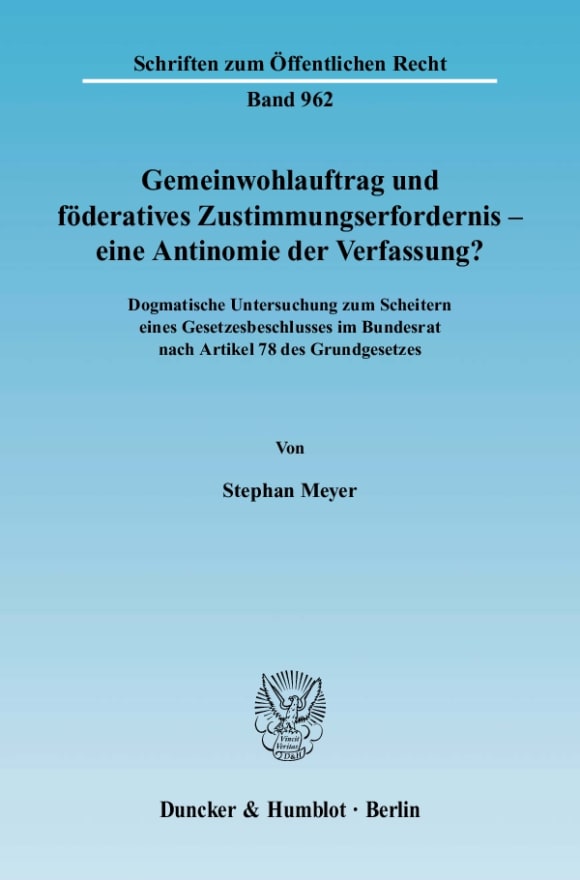 Cover Gemeinwohlauftrag und föderatives Zustimmungserfordernis - eine Antinomie der Verfassung?