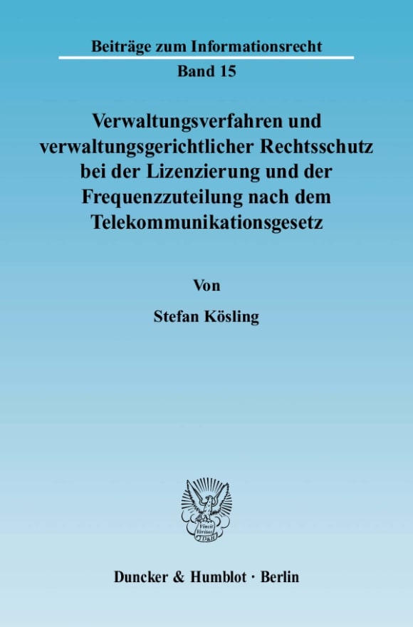 Cover Verwaltungsverfahren und verwaltungsgerichtlicher Rechtsschutz bei der Lizenzierung und der Frequenzzuteilung nach dem Telekommunikationsgesetz