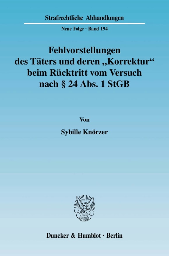 Cover Fehlvorstellungen des Täters und deren »Korrektur« beim Rücktritt vom Versuch nach § 24 Abs. 1 StGB