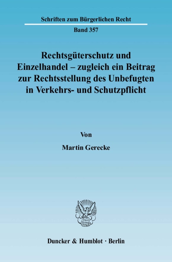 Cover Rechtsgüterschutz und Einzelhandel - zugleich ein Beitrag zur Rechtsstellung des Unbefugten in Verkehrs- und Schutzpflicht