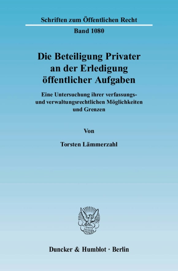 Cover Die Beteiligung Privater an der Erledigung öffentlicher Aufgaben