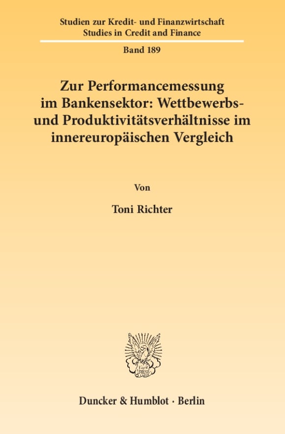 Cover Zur Performancemessung im Bankensektor: Wettbewerbs- und Produktivitätsverhältnisse im innereuropäischen Vergleich