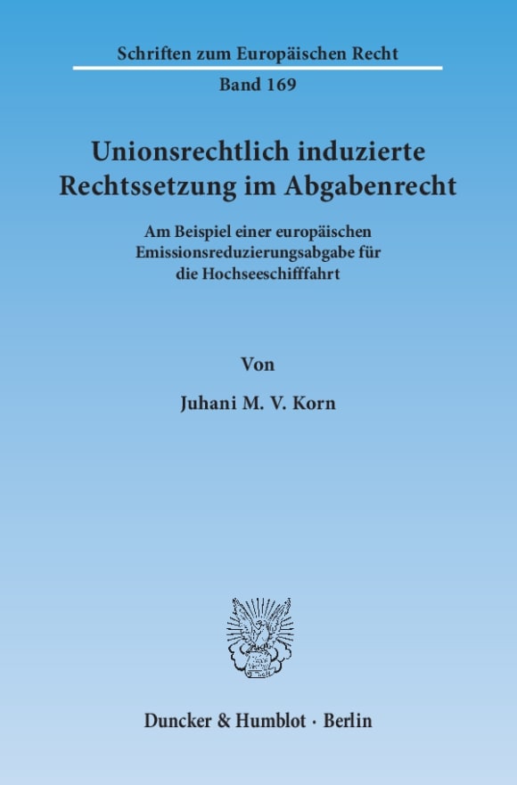 Cover Unionsrechtlich induzierte Rechtssetzung im Abgabenrecht
