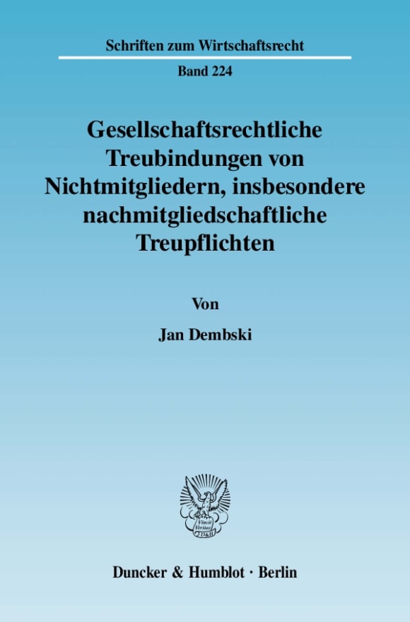 Cover Gesellschaftsrechtliche Treubindungen von Nichtmitgliedern, insbesondere nachmitgliedschaftliche Treupflichten