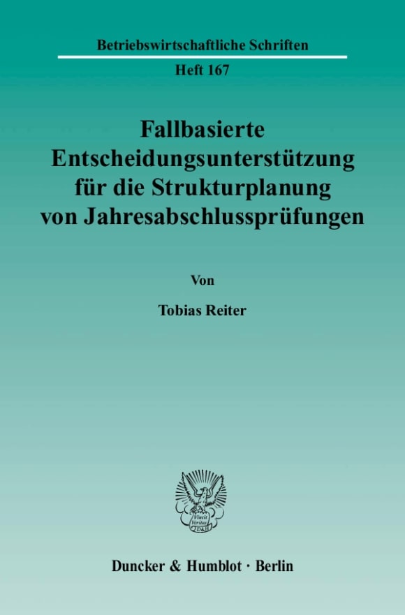 Cover Fallbasierte Entscheidungsunterstützung für die Strukturplanung von Jahresabschlussprüfungen