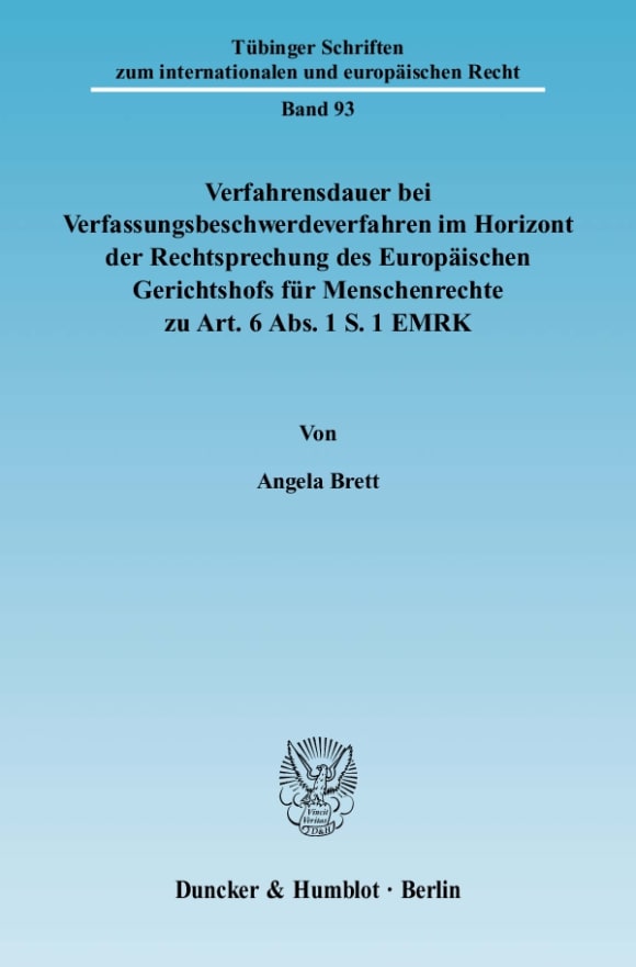 Cover Verfahrensdauer bei Verfassungsbeschwerdeverfahren im Horizont der Rechtsprechung des Europäischen Gerichtshofs für Menschenrechte zu Art. 6 Abs. 1 S. 1 EMRK