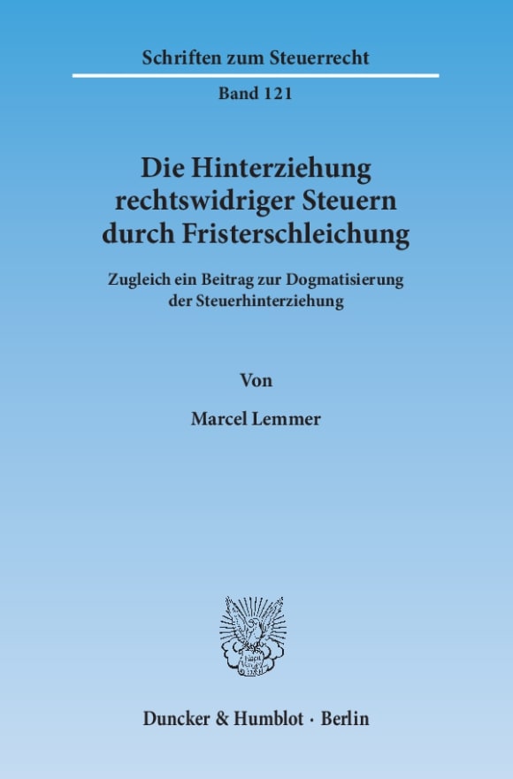 Cover Die Hinterziehung rechtswidriger Steuern durch Fristerschleichung