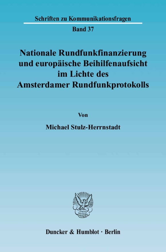 Cover Nationale Rundfunkfinanzierung und europäische Beihilfenaufsicht im Lichte des Amsterdamer Rundfunkprotokolls