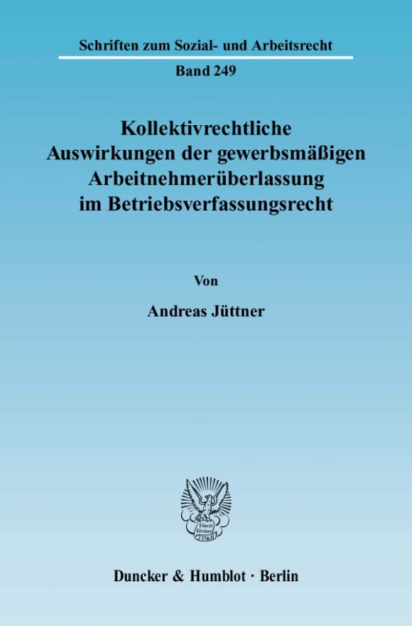 Cover Kollektivrechtliche Auswirkungen der gewerbsmäßigen Arbeitnehmerüberlassung im Betriebsverfassungsrecht