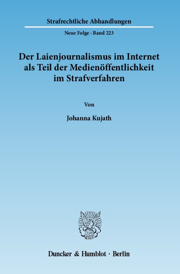 Cover Der Laienjournalismus im Internet als Teil der Medienöffentlichkeit im Strafverfahren