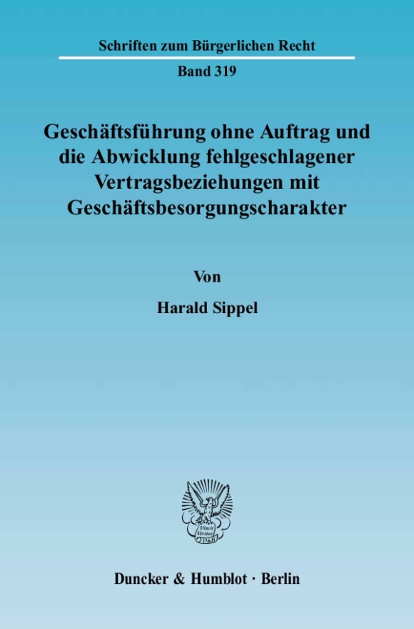 Cover Geschäftsführung ohne Auftrag und die Abwicklung fehlgeschlagener Vertragsbeziehungen mit Geschäftsbesorgungscharakter