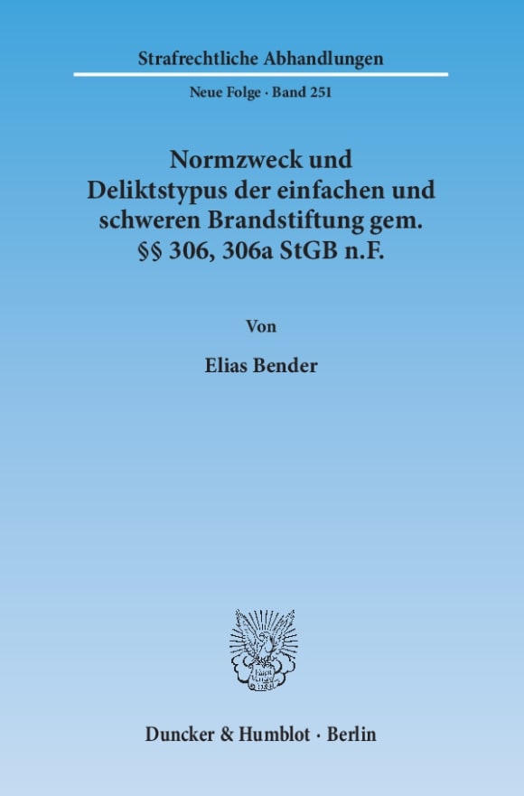 Cover Normzweck und Deliktstypus der einfachen und schweren Brandstiftung gem. §§ 306, 306a StGB n.F