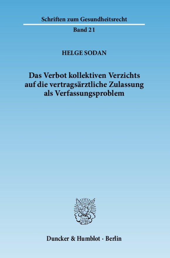 Cover Das Verbot kollektiven Verzichts auf die vertragsärztliche Zulassung als Verfassungsproblem