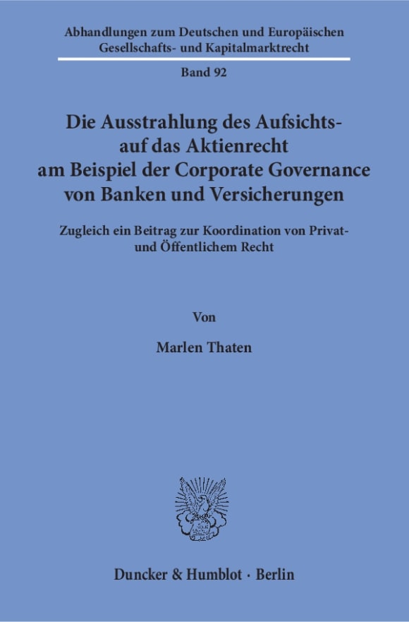 Cover Die Ausstrahlung des Aufsichts- auf das Aktienrecht am Beispiel der Corporate Governance von Banken und Versicherungen