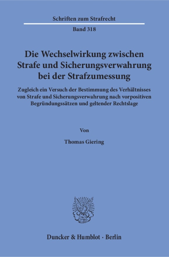 Cover Die Wechselwirkung zwischen Strafe und Sicherungsverwahrung bei der Strafzumessung